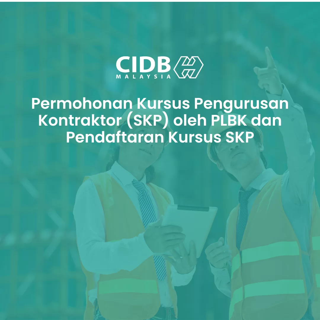 Pemakluman Permohonan Kursus Pengurusan Kontraktor (SKP) oleh PLBK dan Pendaftaran Kursus SKP